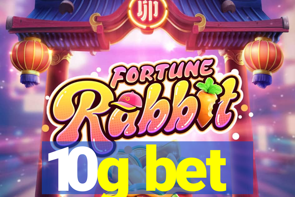 10g bet